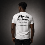 Why So Serious? - Unisex T-Shirt